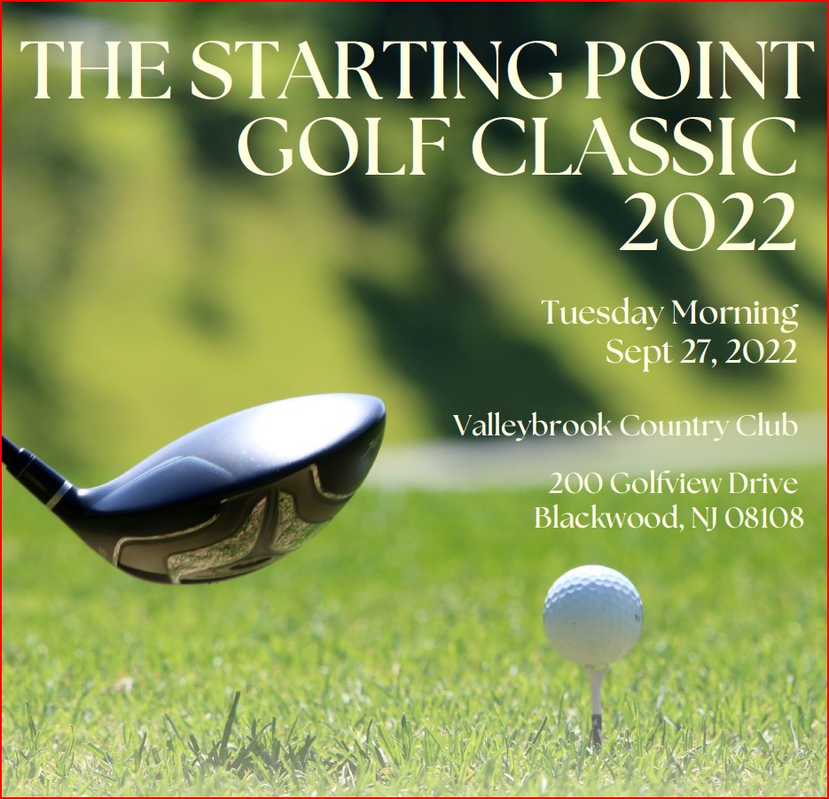 Join us at The Starting Point Golf Classic 2022! Click on the graphic below for more info or to buy tickets. ~~ You can use our safe and secure web form -OR-download and print the event flyer and email a completed form to ldepka@startingpoint.org.