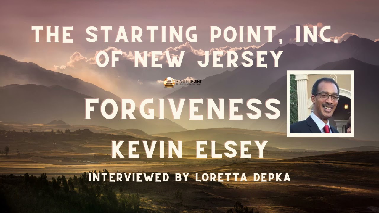 “Forgiveness”  ~ Kevin Elsey, MA, LPC interviewed by Loretta Depka Zerbo, Executive Director