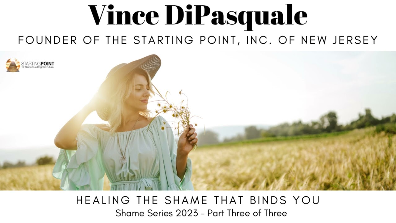 Healing The Shame That Binds You | Shame Series 2023 | Vince DiPasquale
