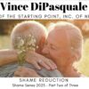 Shame Reduction | Shame Series 2023 | Vince DiPasquale