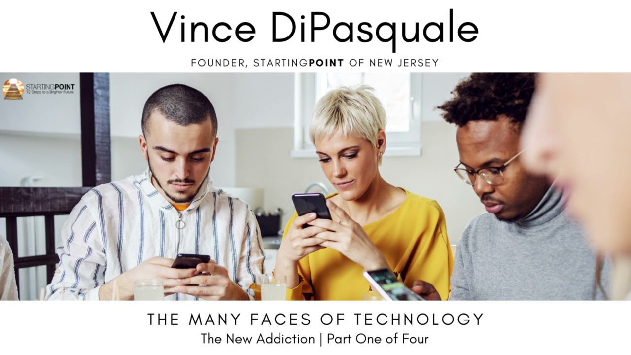 The Many Faces of Technology | The New Addiction – Part One of Four | Vince DiPasquale
