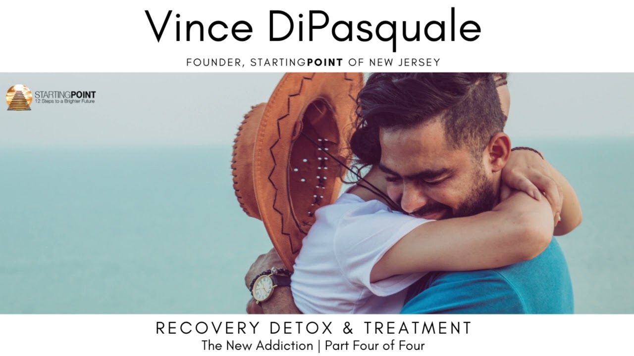 Recovery Detox & Treatment | The New Addiction Part 4 of 4 | Vince DiPasquale