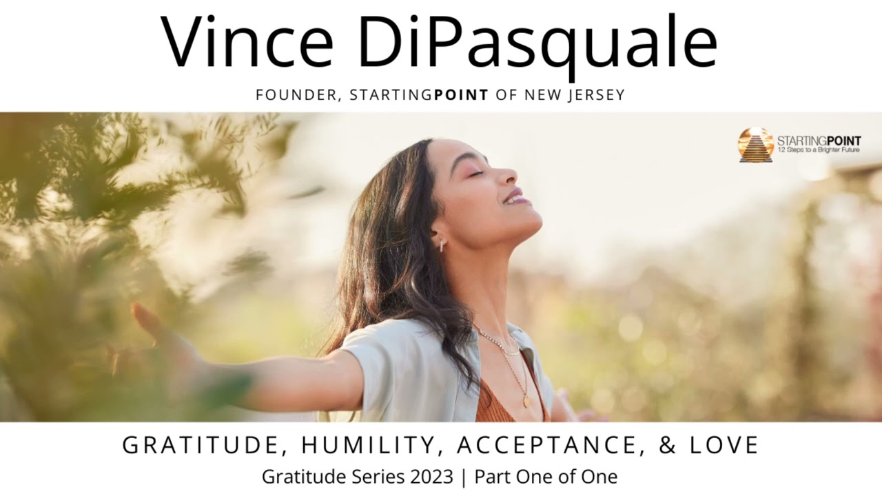 Gratitude, Humility, Acceptance, & Love | Gratitude Series – Part One of One | Vince DiPasquale