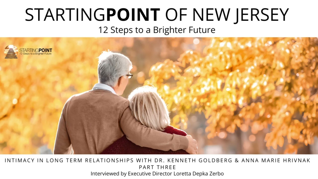 Intimacy in Long Term Relationships – Part Three | Dr. Kenneth Goldberg & Anna Marie Hrivnak