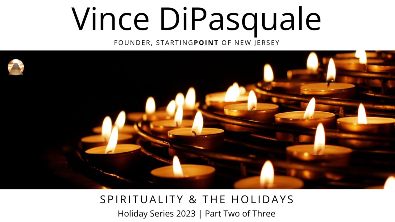 Spirituality & the Holidays | Holiday Series 2023 | Vince DiPasquale