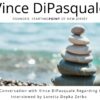 Special Conversation with Vince DiPasquale Regarding Gratitude | Interviewed by Loretta Depka Zerbo