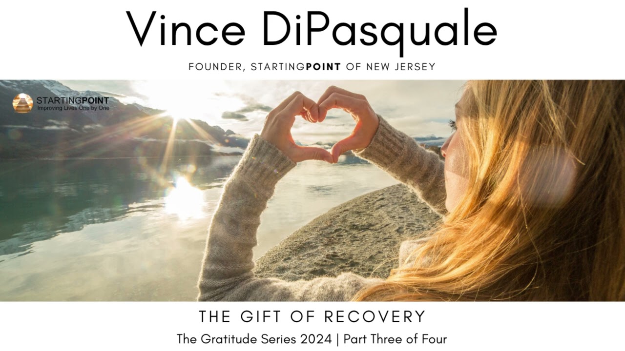 The Gift of Recovery | Gratitude Series 2024 – Part Three of Four | Vince DiPasquale