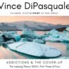 Addictions & the Cover- Up | Iceberg Theory Series 2024 – Part Three of Four | Vince DiPasquale