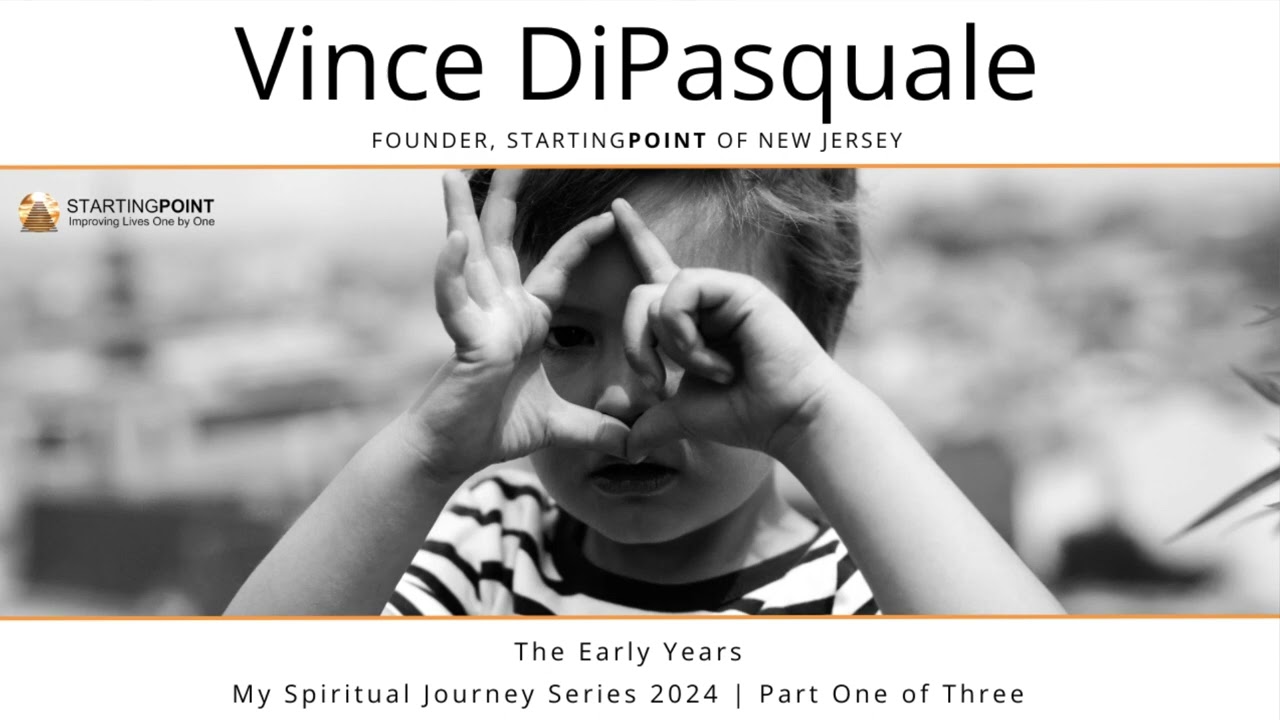 The Early Years | My Spiritual Journey Series 2024 – Part One of Three | Vince DiPasquale