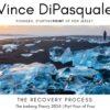 The Recovery Process | The Iceberg Theory – Part Four of Four | Vince DiPasquale