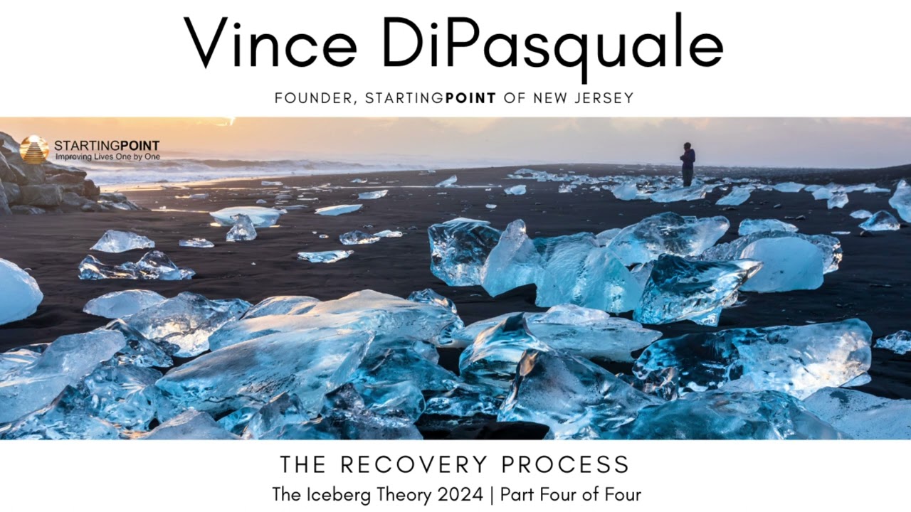 The Recovery Process | The Iceberg Theory – Part Four of Four | Vince DiPasquale