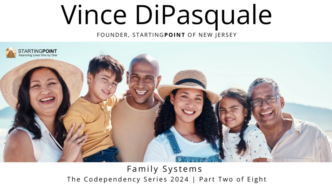Family Systems | The Codependency Series 2024 – Part Two of Eight | Vince DiPasquale