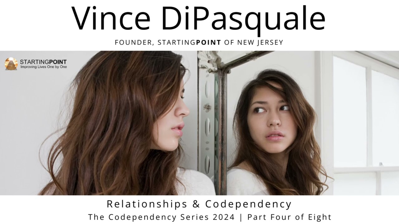 Relationships & Codependency | The Codependency Series 2024 – Part Four of Eight | Vince DiPasquale