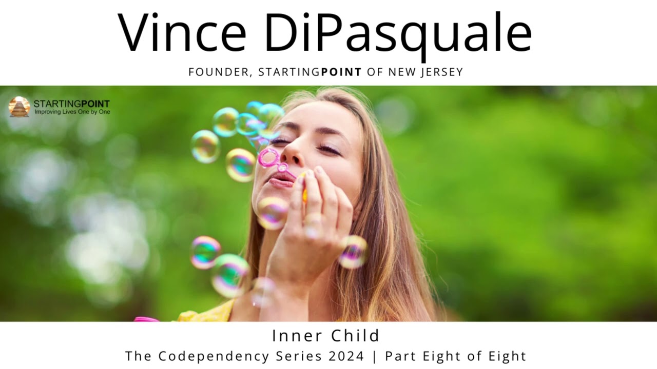 Inner Child | The Codependency Series 2024 – Part Eight of Eight | Vince DiPasquale