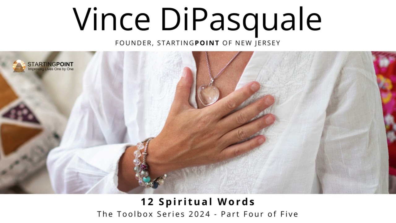 12 Spiritual Words | The Recovery Toolbox | Part Four of Five | Vince DiPasquale