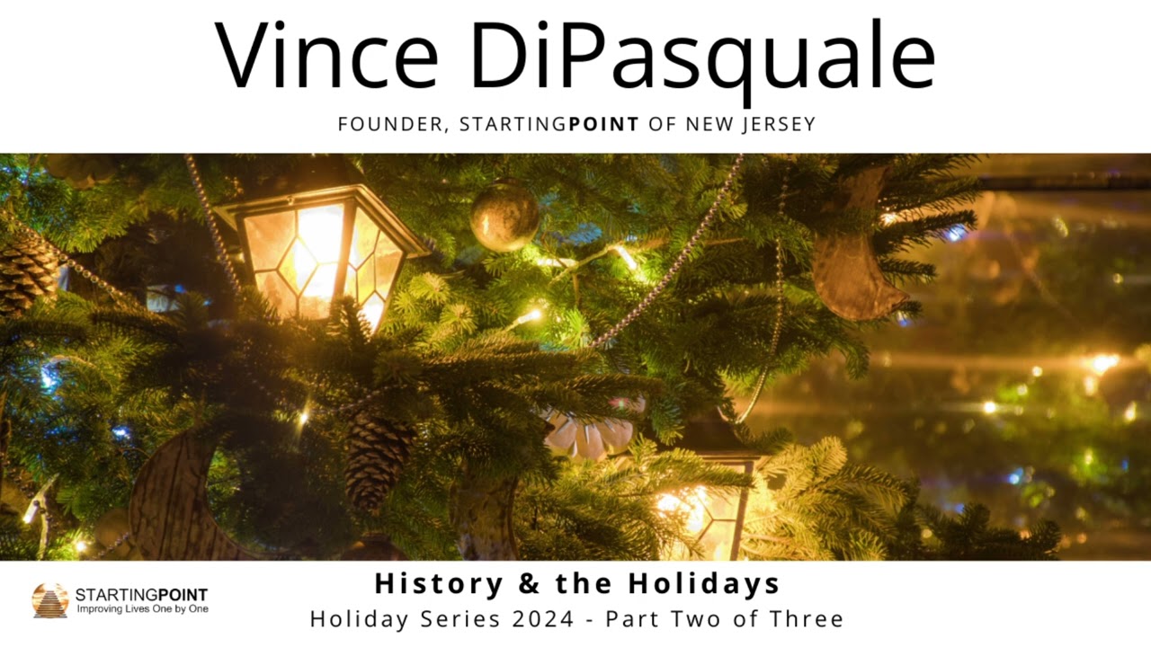 History and the Holidays | Holiday Series 2024 – Part Two of Three | Vince DiPasquale