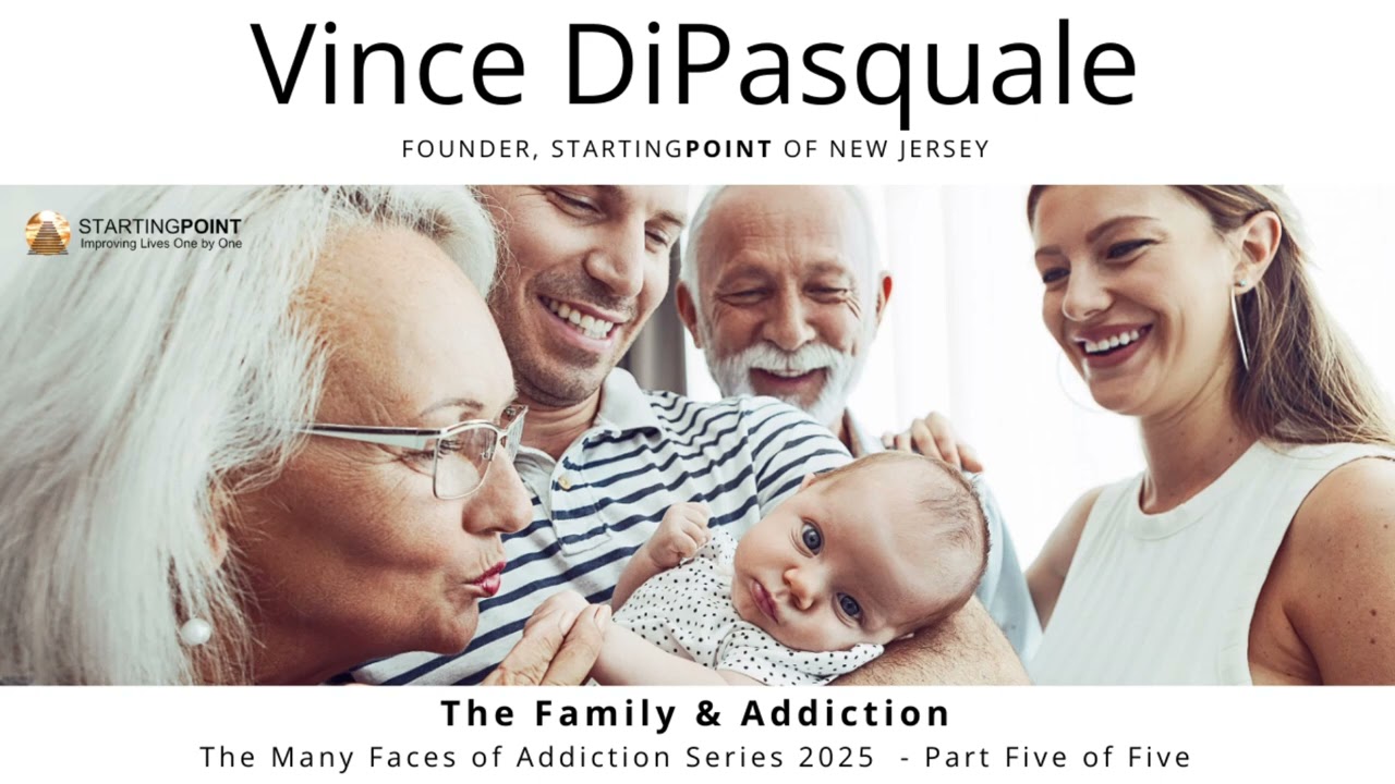 The Family & Addiction | The Many Faces of Addiction – Part Five of Five | Vince DiPasquale