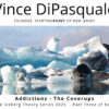 Addictions – The Coverups | The Iceberg Theory Series 2025 – Part Three of Four | Vince DiPasquale