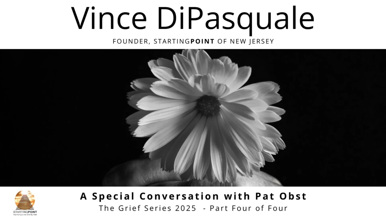A Special Conversation with Pat Obst | The Grief Series 2025 Part 4 of 4 | Vince DiPasquale
