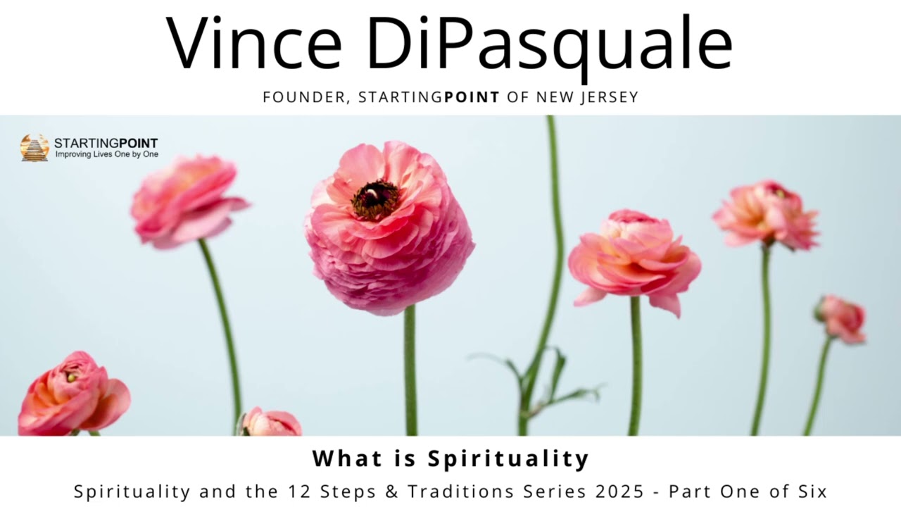 What is Spirituality | Spirituality and the 12 Steps & Traditions Series 2025 Part One of Six