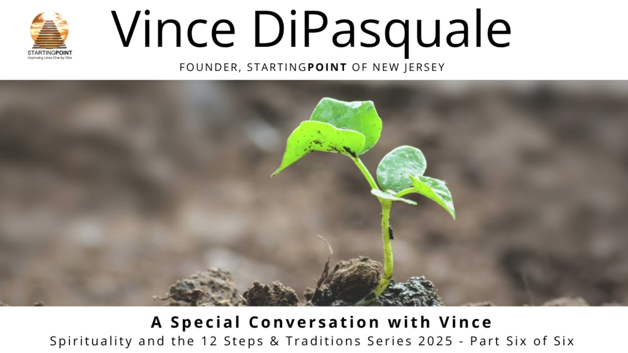 A Special Conversation with Vince | Spirituality and the 12 Steps & Traditions Series 2025 – 6 of 6