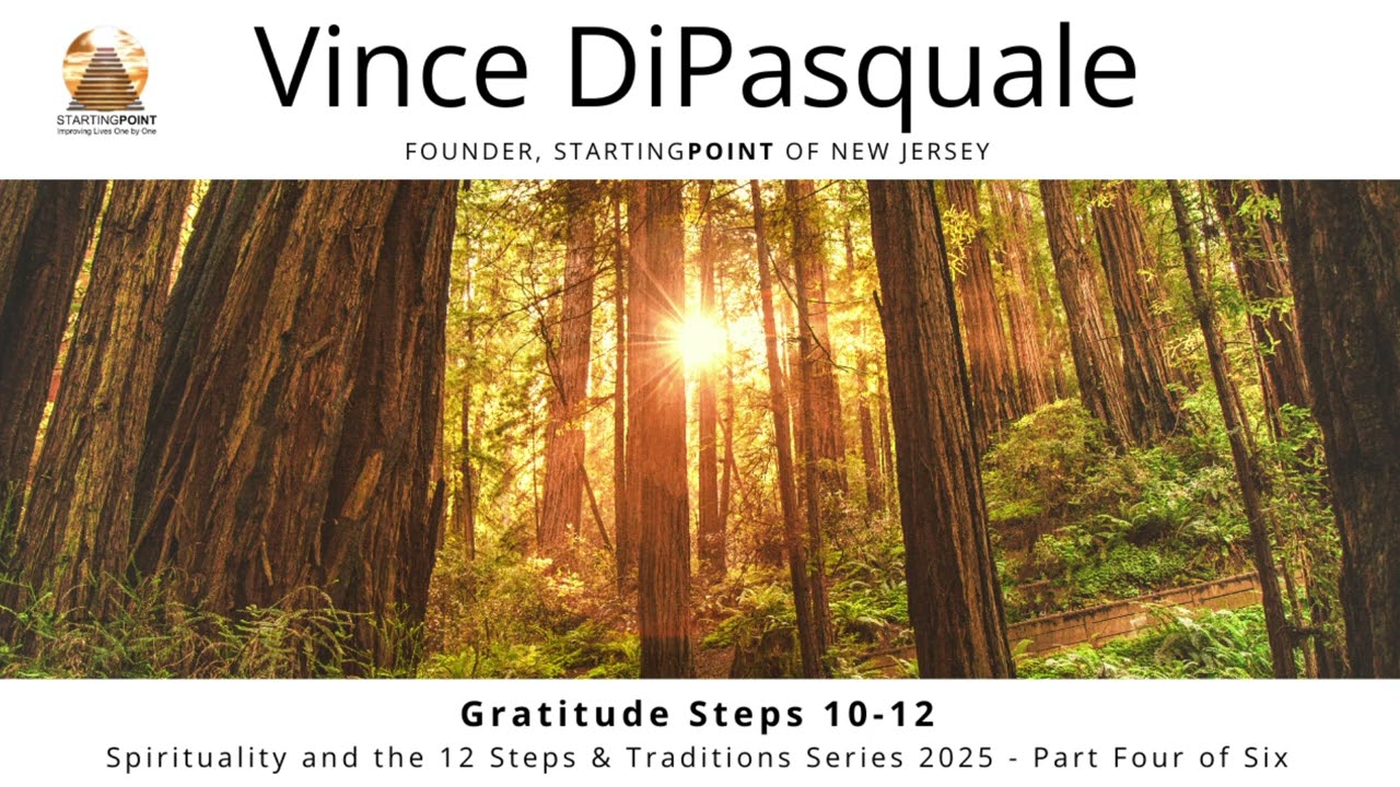 Gratitude Steps 10 – 12 | Spirituality and the 12 Steps & Traditions – Part Four of Six