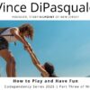 How to Play and Have Fun | Codependency Series 2025 Part Three of Nine | Vince DiPasquale