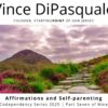 Affirmations and Self-parenting | Codependency Series 2025 – Part Seven of Nine | Vince DiPasquale