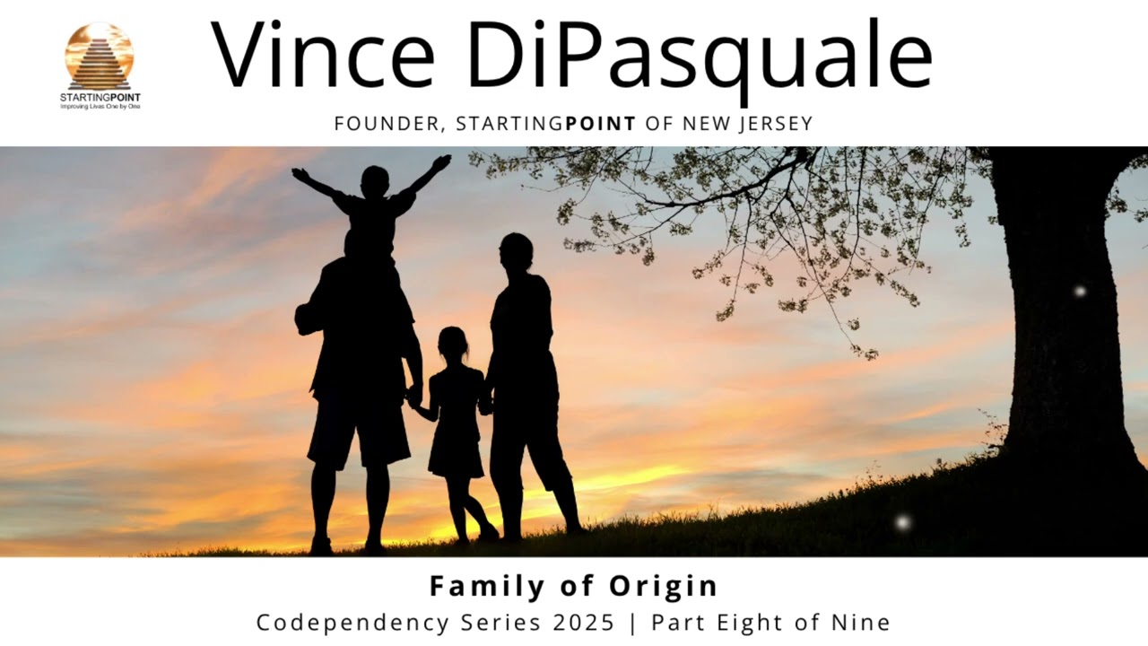 Family of Origin | Codependency Series 2025 – Part Eight of Nine | Vince DiPasquale