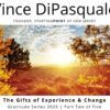 The Gift of Experience & Change | The Gratitude Series 2025 – Part Two of Five | Vince DiPasquale