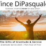 The Gifts of Gratitude & Service | Gratitude Series 2025 – Part Four of Five | Vince DiPasquale